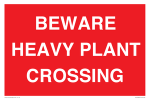 BEWARE HEAVY PLANT CROSSING